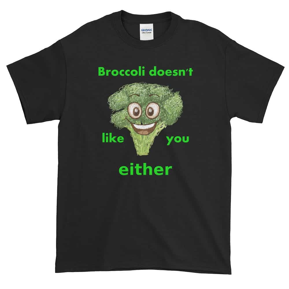 Broccoli Doesn't Like You Either T-Shirt (Unisex) | Dobrador