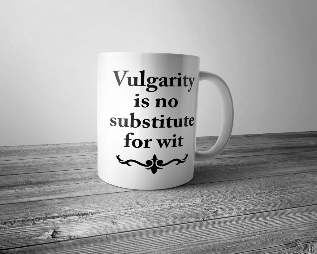 vulgarity-is-no-substitute-for-wit-mug-dobrador