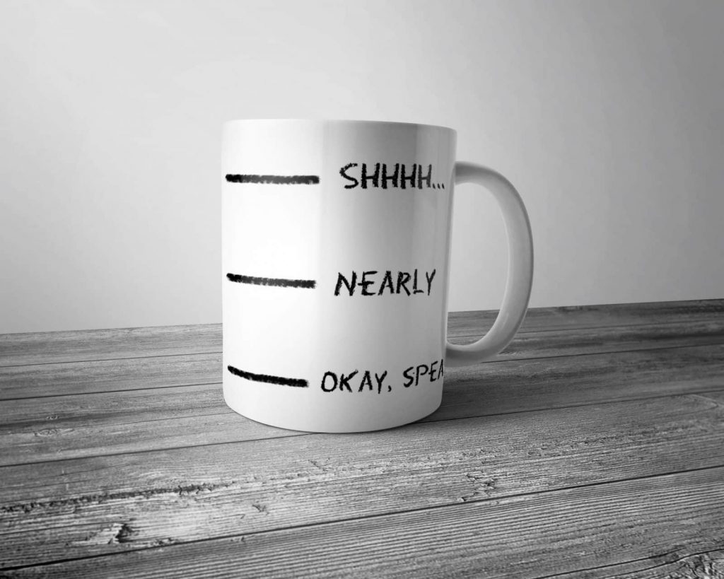 Shhh Nearly Okay Speak Mug
