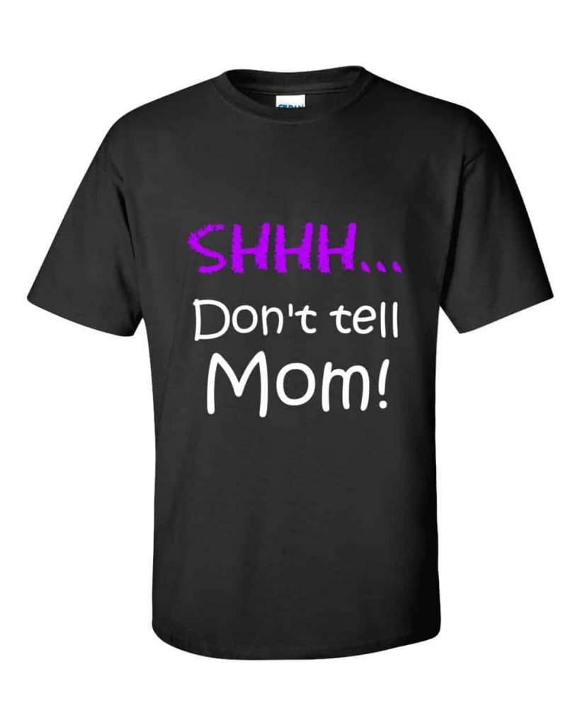 Shhh! Don't tell Mom! T-Shirt (black)