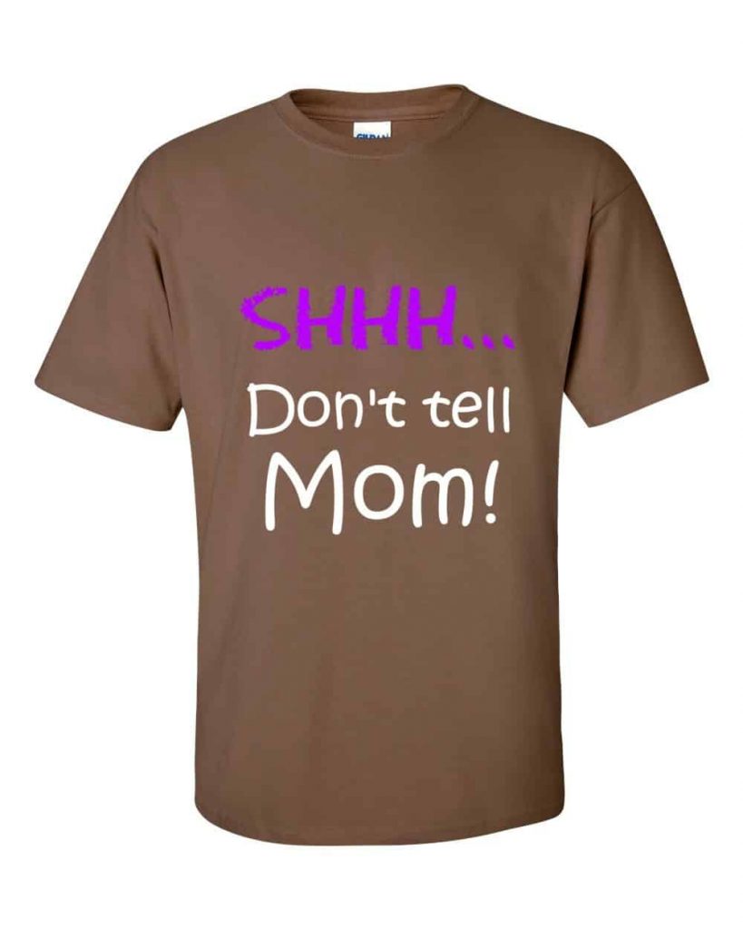 Shhh! Don't tell Mom! T-Shirt (chestnut)