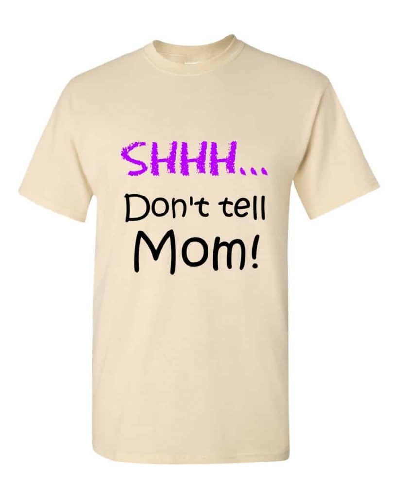 Shhh! Don't tell Mom! T-Shirt (natural)