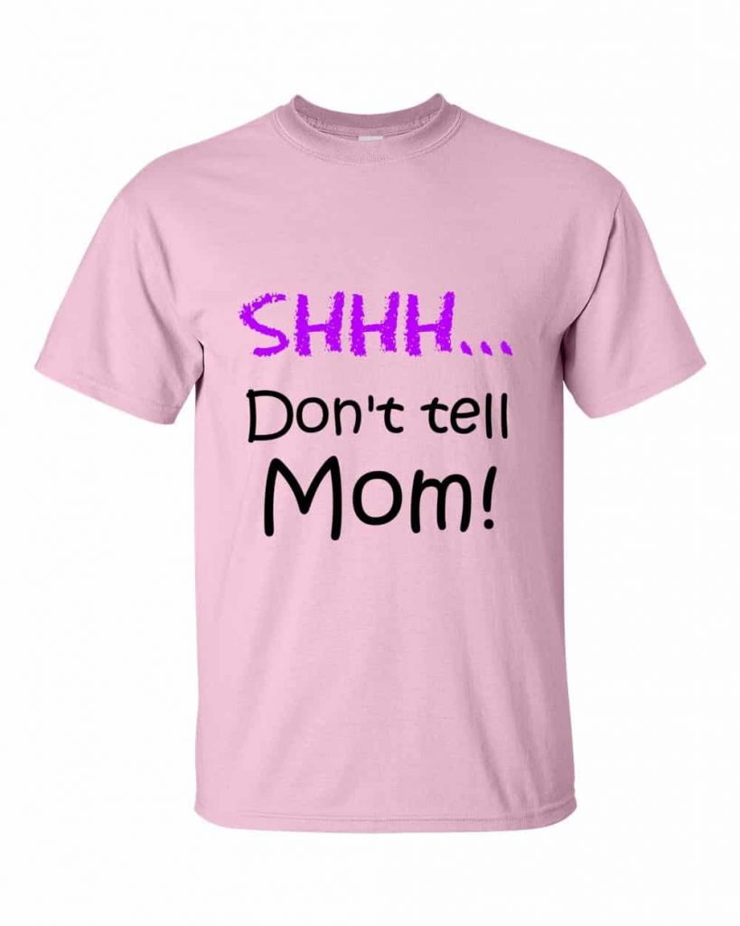 Shhh! Don't tell Mom! T-Shirt (pink)