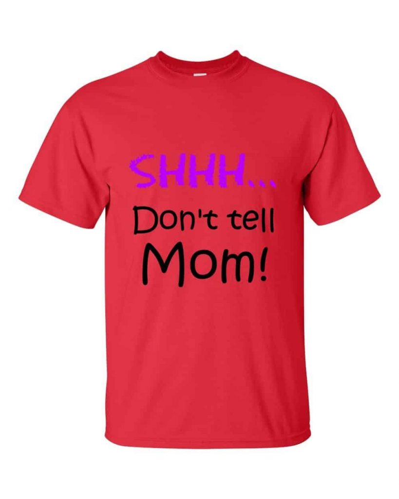 Shhh! Don't tell Mom! T-Shirt (red)