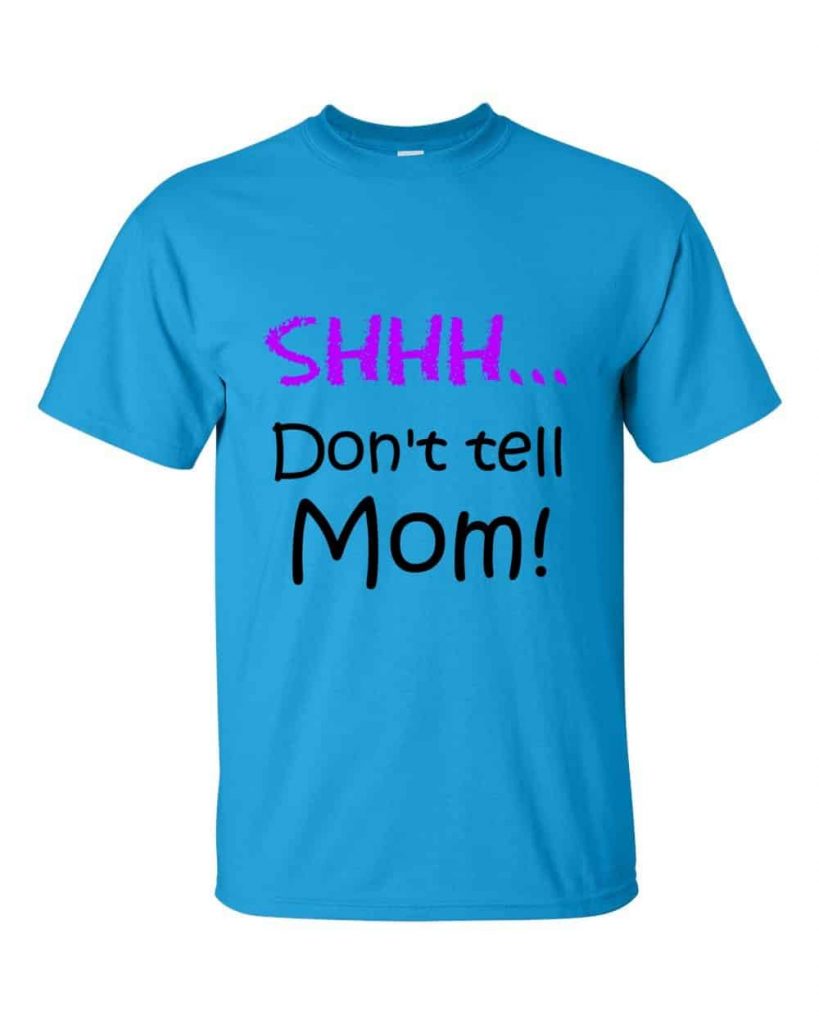 Shhh! Don't tell Mom! T-Shirt (sapphire)