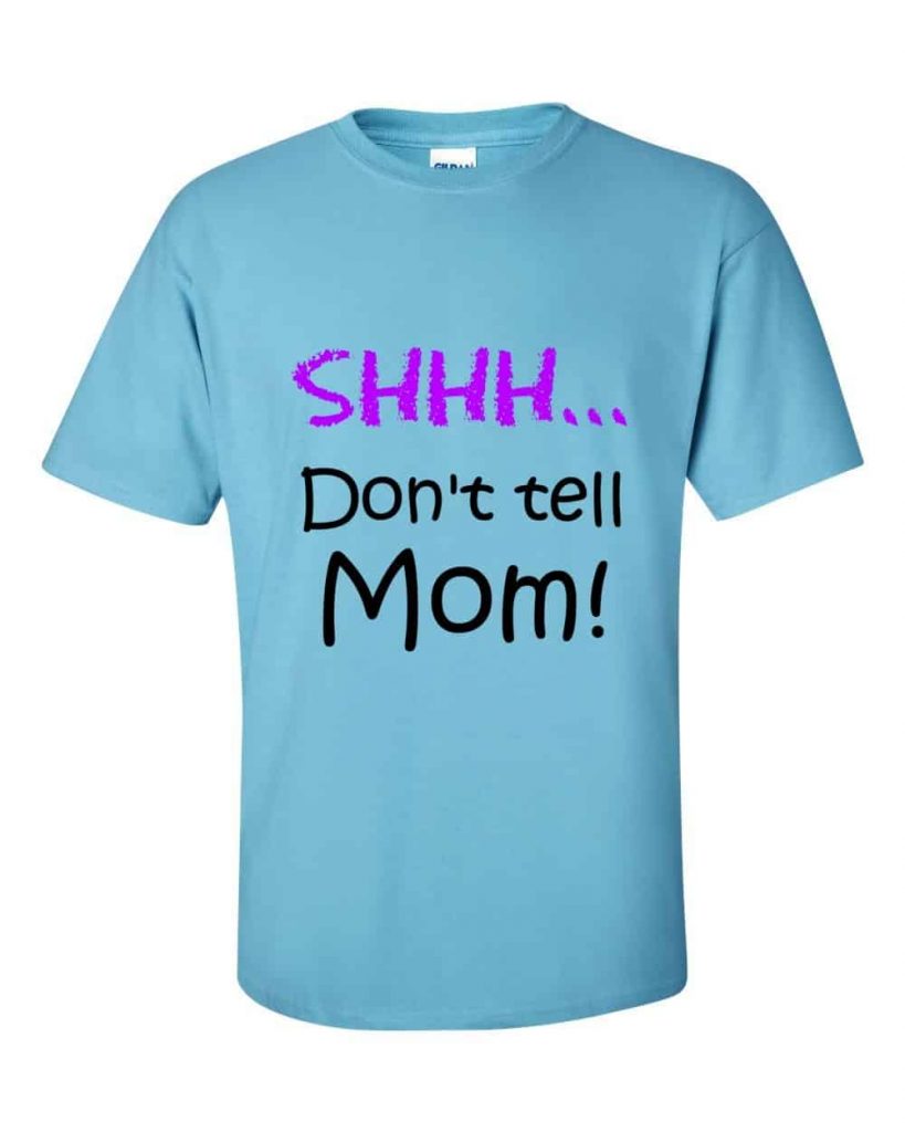 Shhh! Don't tell Mom! T-Shirt (sky)