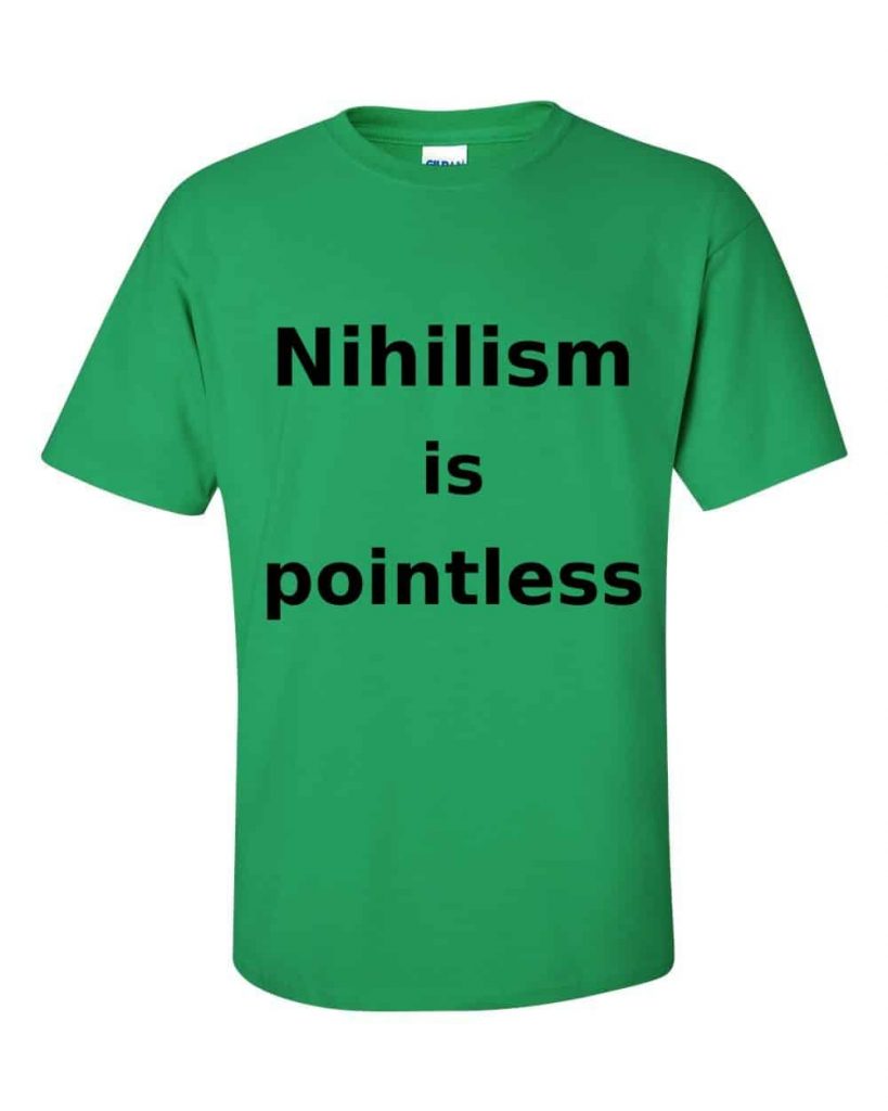 Nihilism is Pointless T-Shirt (shamrock)