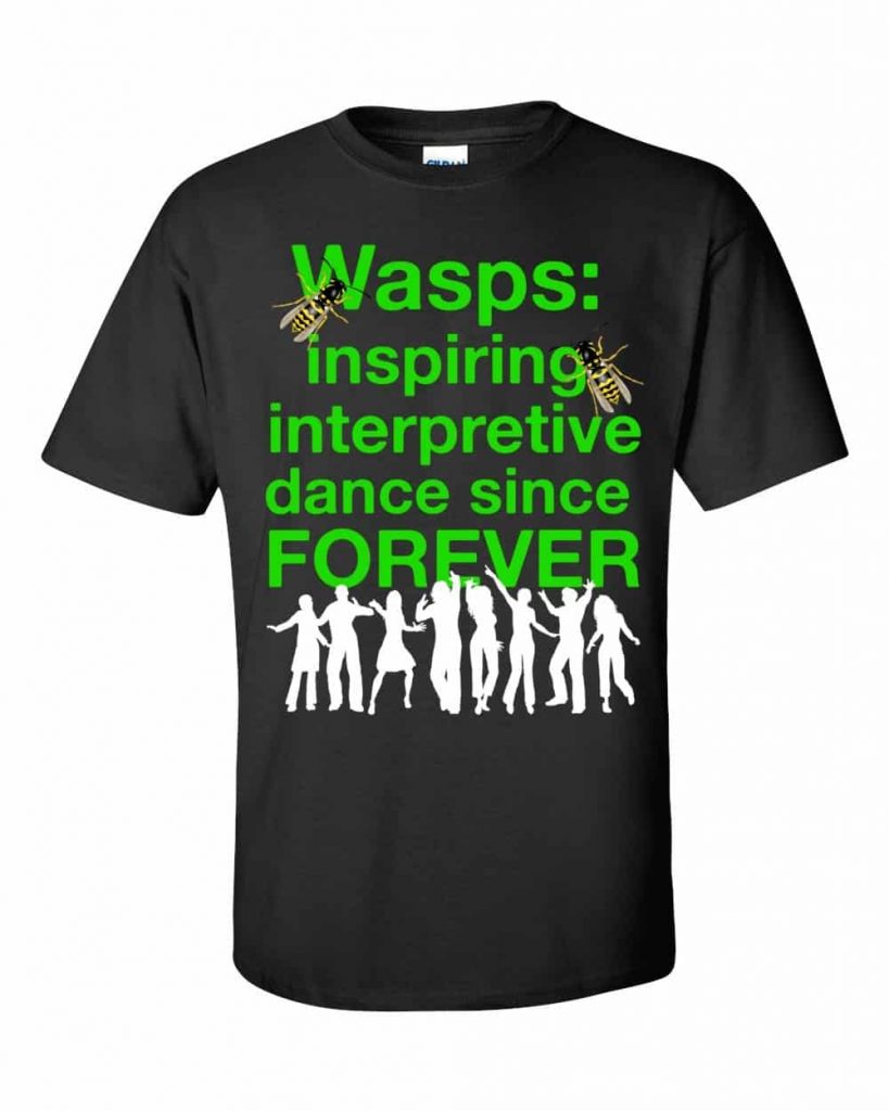Wasps Inspire Interpretive Dance T-Shirt (black)