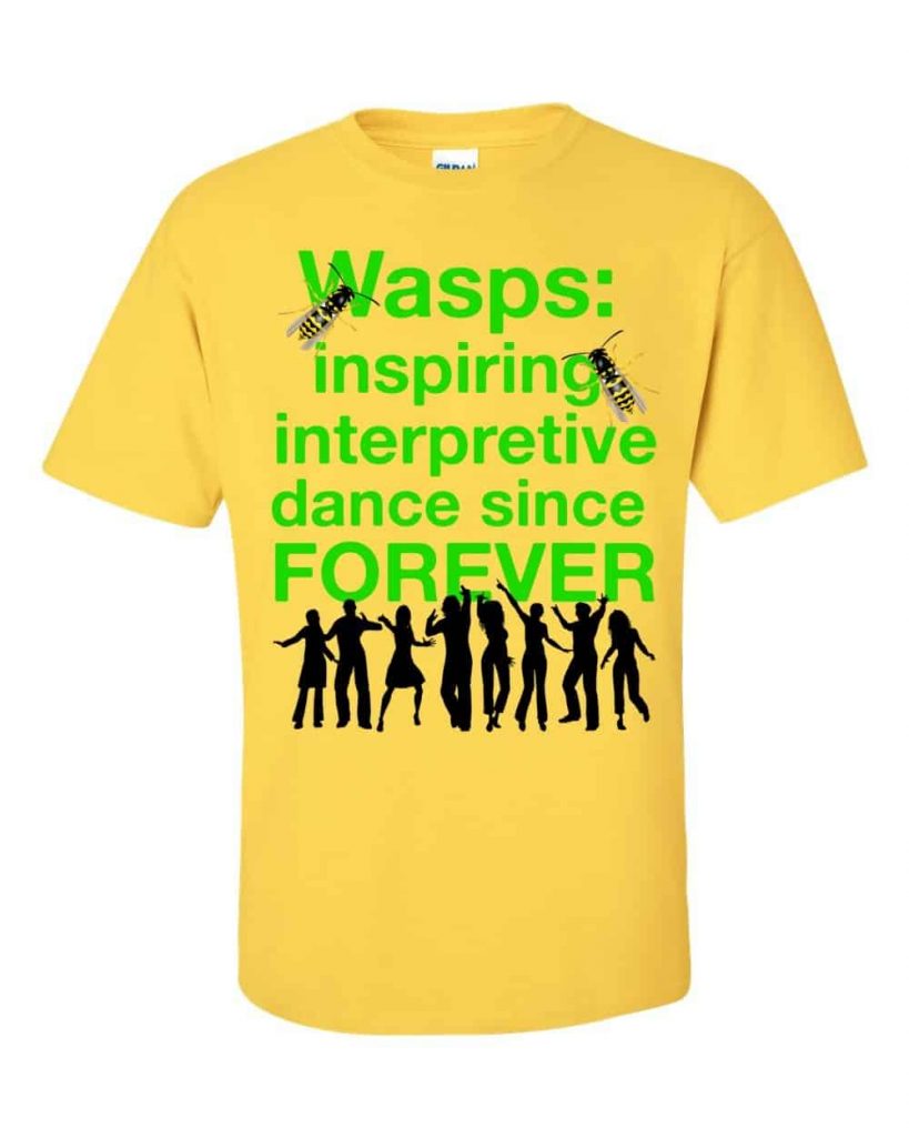 Wasps Inspire Interpretive Dance T-Shirt (daisy)