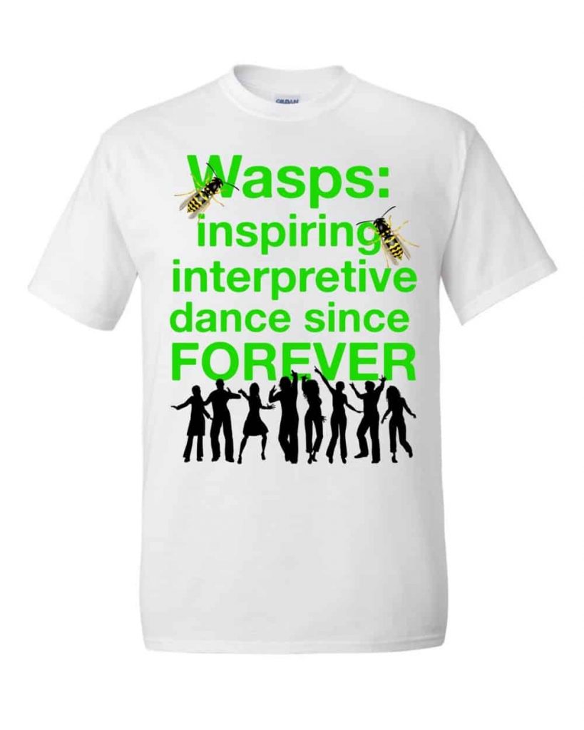 Wasps Inspire Interpretive Dance T-Shirt (white)