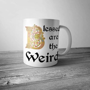 Blessed are the Weird Mug
