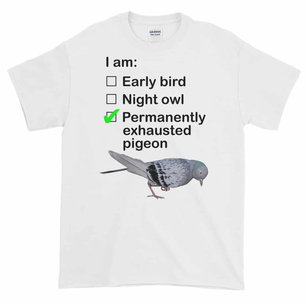 Permanently Exhausted Pigeon T-Shirt