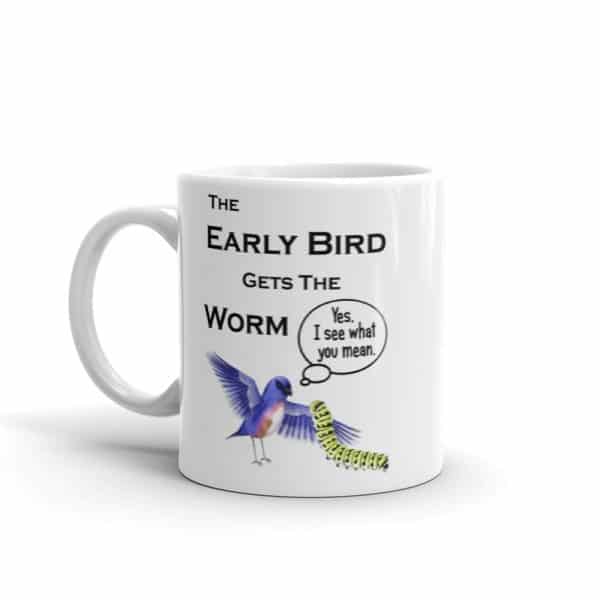 The Early Bird Gets the Worm Mug