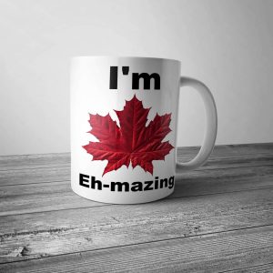 I'm Eh-mazing Mug