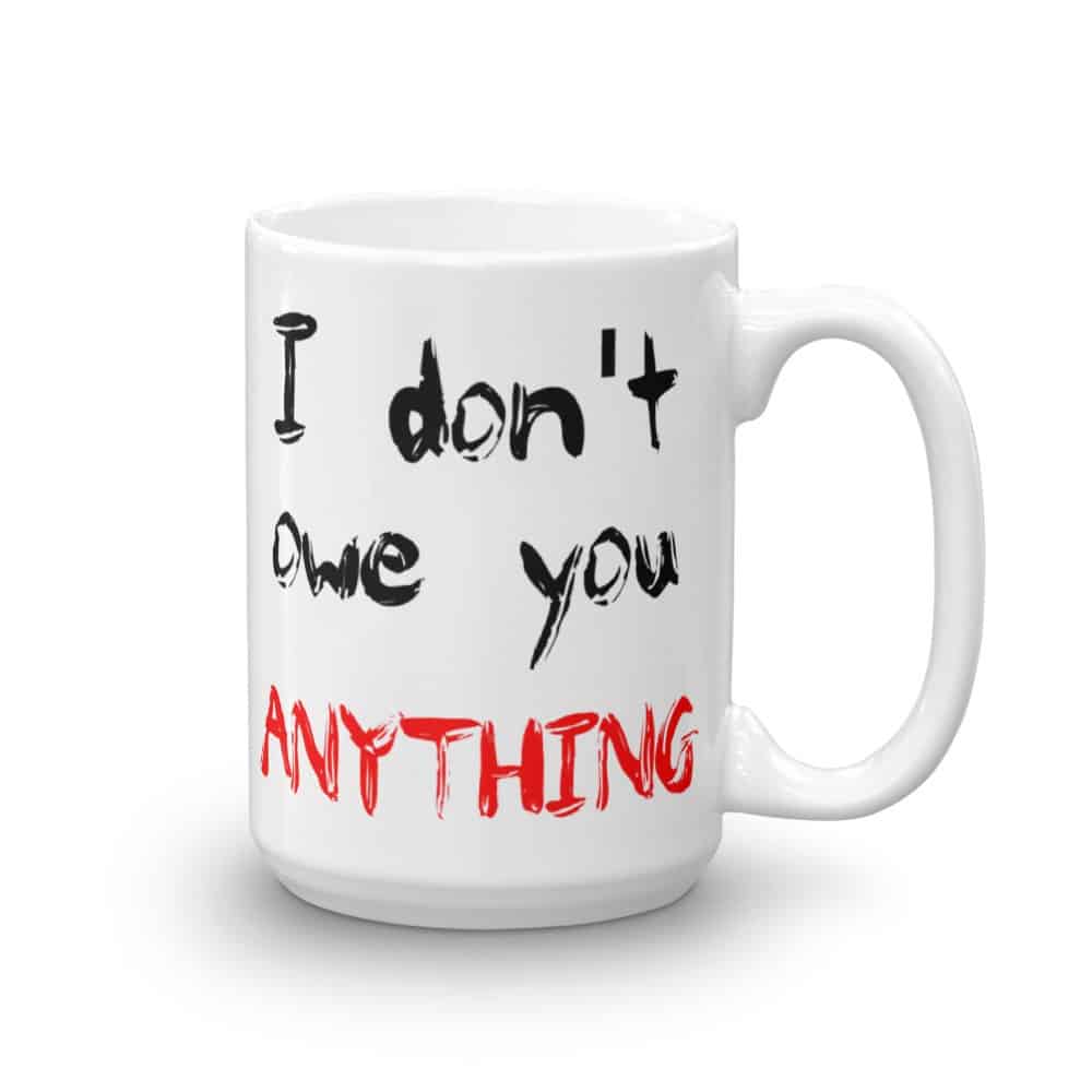 i-don-t-owe-you-anything-mug-dobrador-shopateria