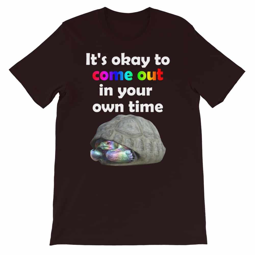 Come Out in Your Own Time T-Shirt