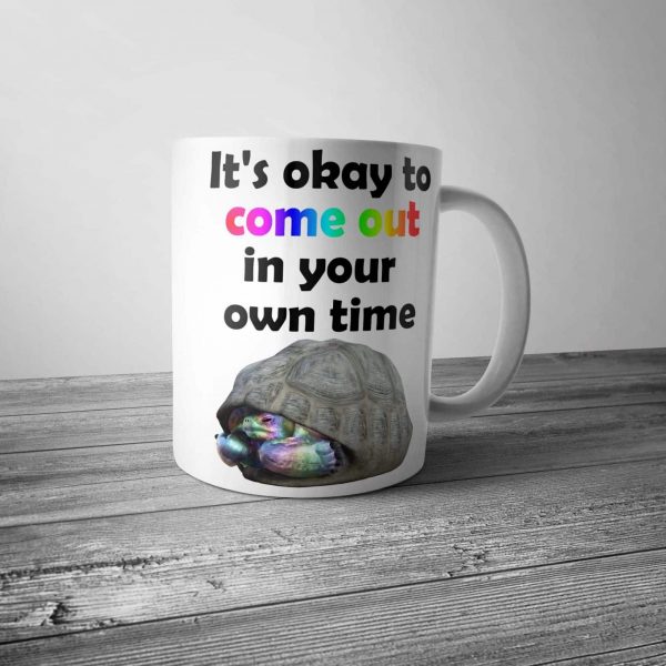 Come Out in Your Own Time Mug