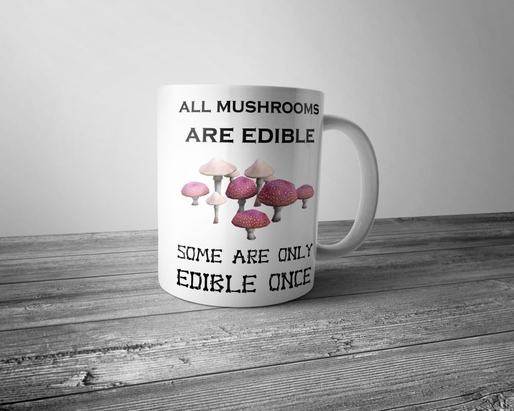 All Mushrooms are Edible Mug