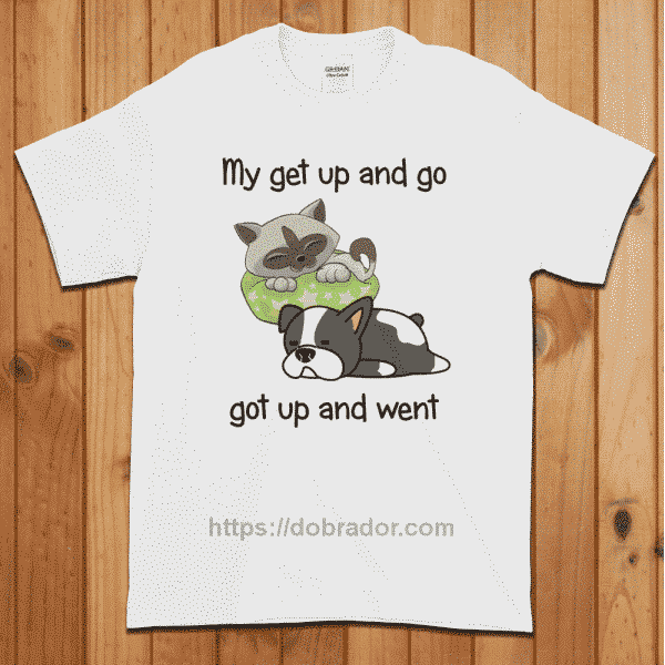 My Get Up and Go T-Shirt