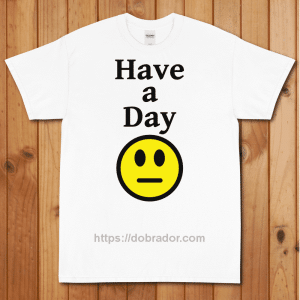 Have a Day T-Shirt