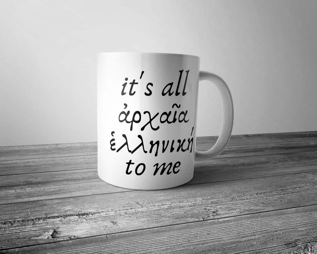 It's All Ancient Greek to Me Mug