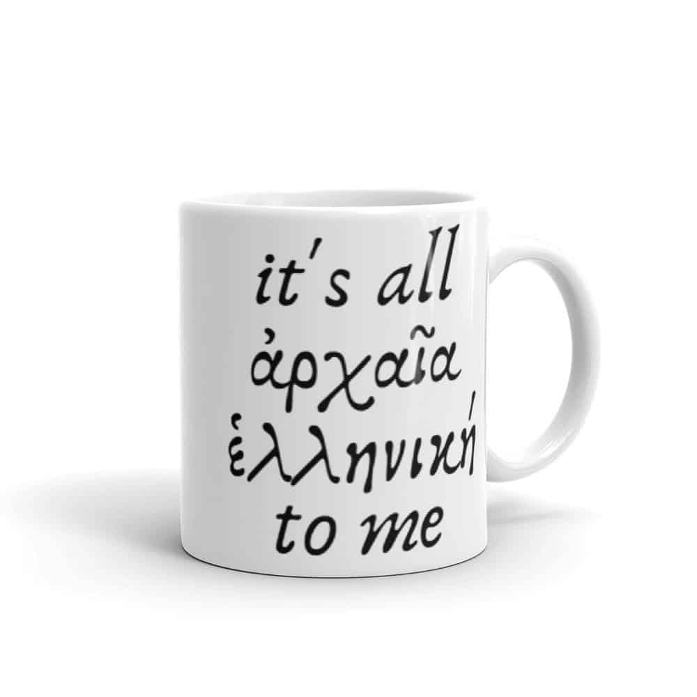 It's All Ancient Greek to Me Mug