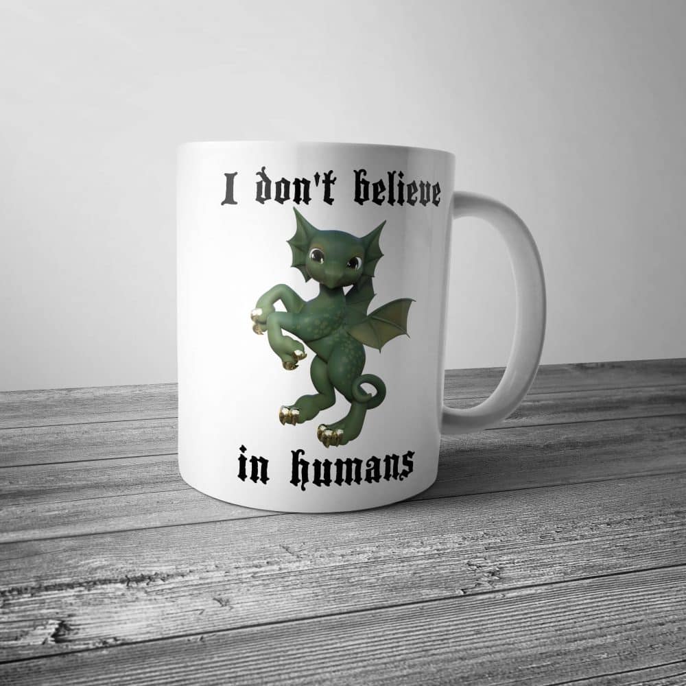 I Don't Believe in Humans - Dragon Mug
