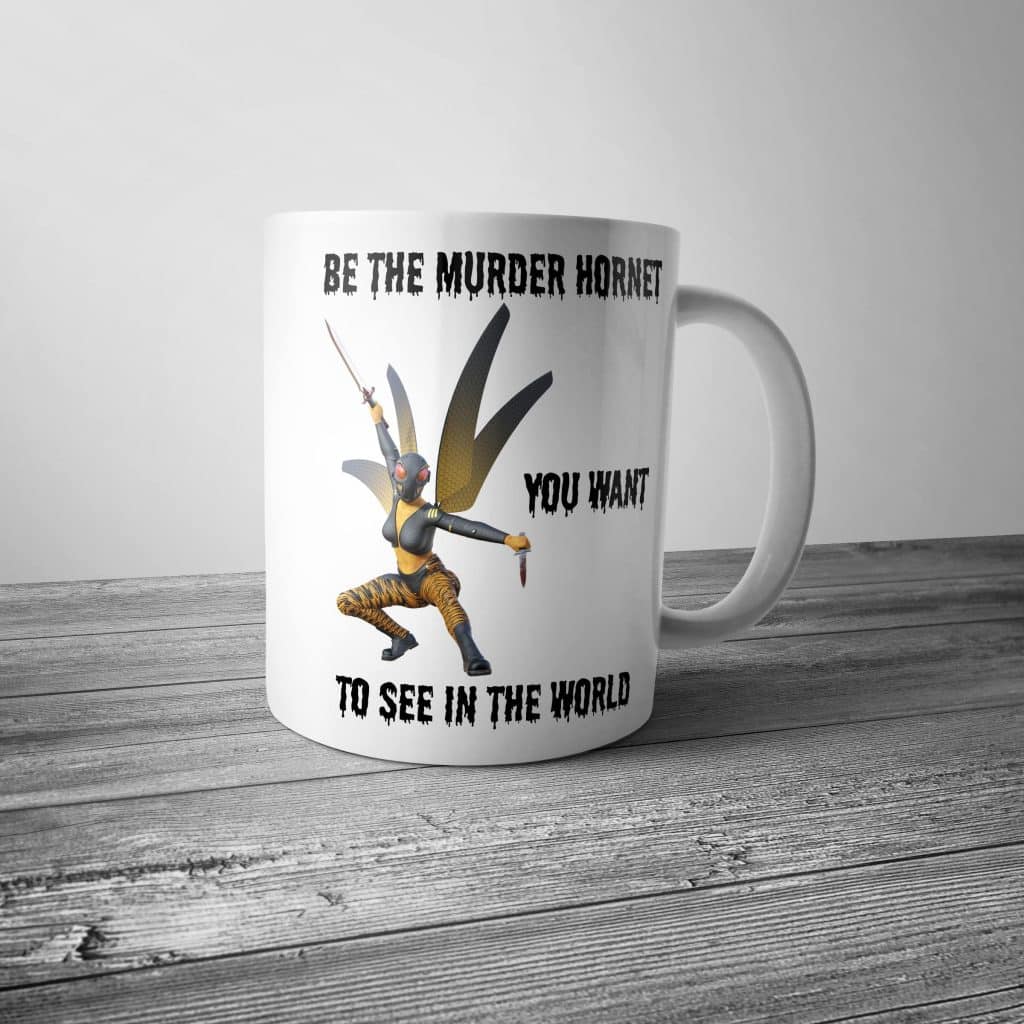 Be the Murder Hornet You Want to See Mug