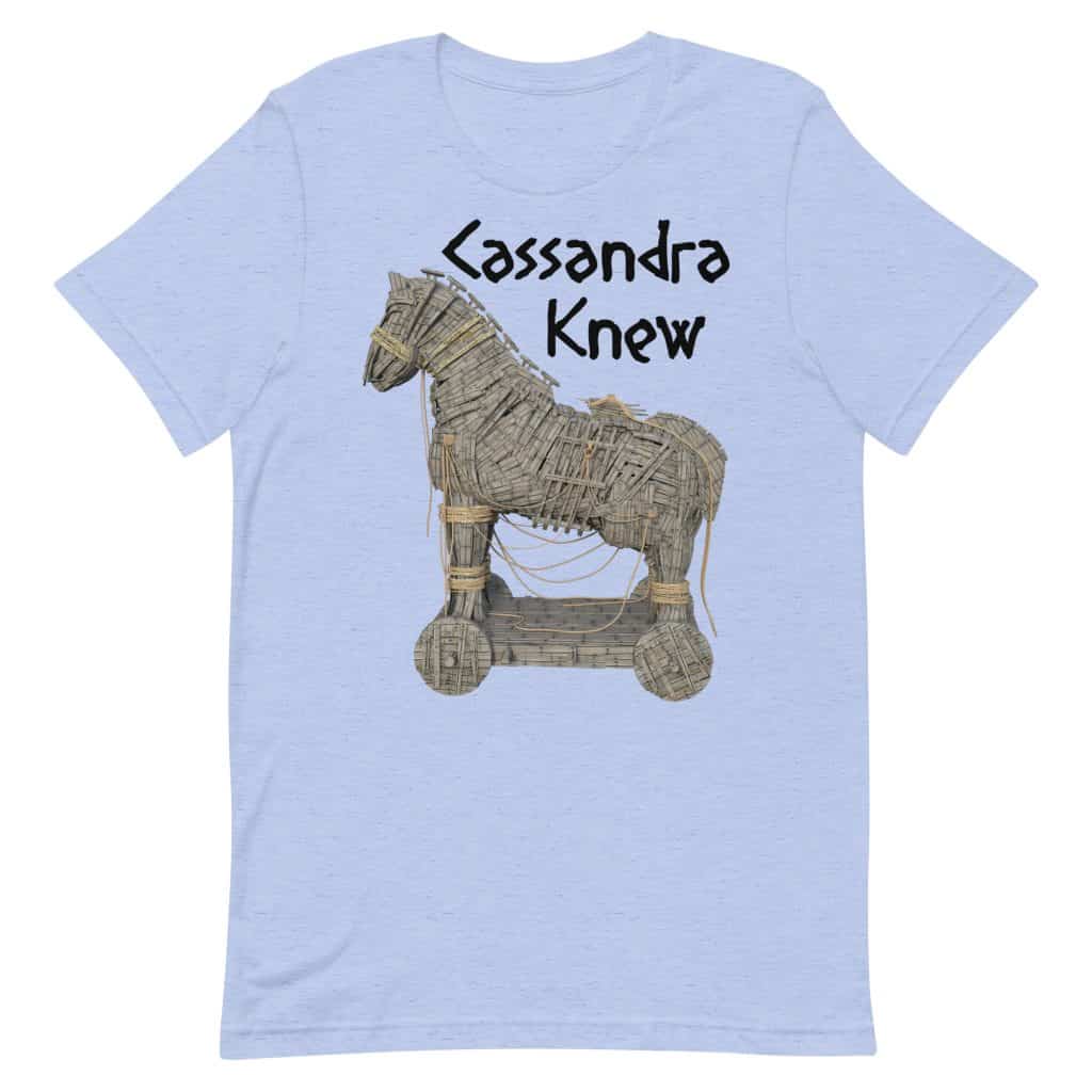 Cassandra Knew T-Shirt (Unisex)